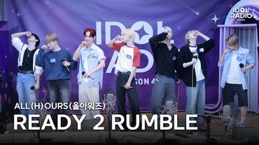 [아돌라캠 4K] ALL(H)OURS(올아워즈) - READY 2 RUMBLE | 올라이브 직캠 | ALLLIVE | 아이돌 라디오(IDOL RADIO) 시즌4
