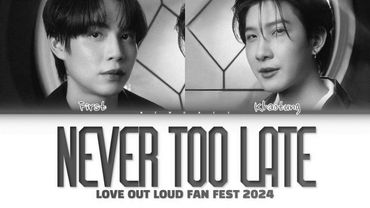 【First x Khaotung】 Never Too Late (Original by Khaotung Thanawat)