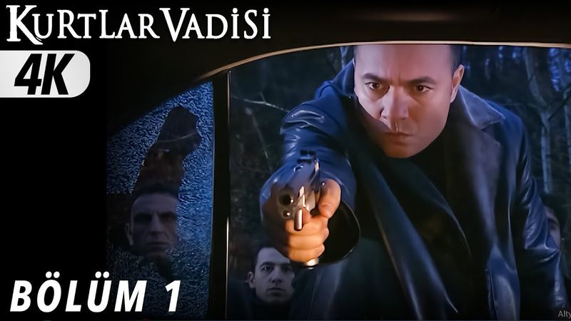 1.Bölüm - Kurtlar Vadisi | 4K