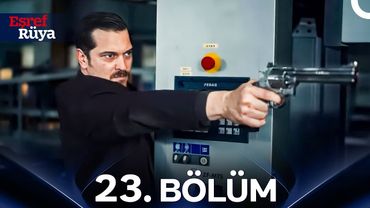 Eşref Rüya 23. Bölüm