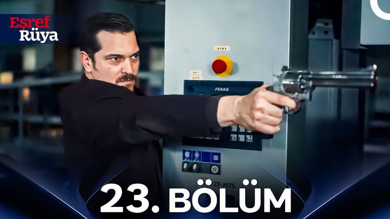 Eşref Rüya 23. Bölüm