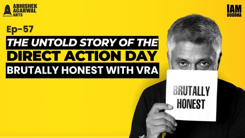 Untold Story of Direct Action Day | Brutally Honest with Vivek Ranjan Agnihotri | Ep 57