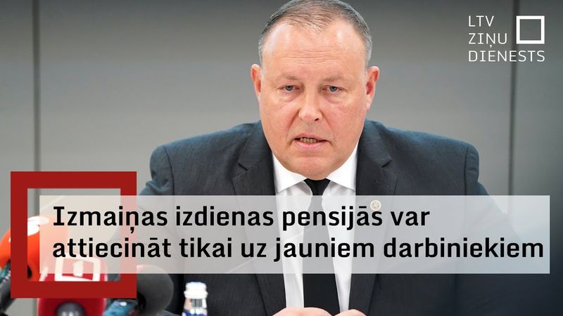 Ministrs: Izmaiņas izdienas pensiju regulējumā var attiecināt tikai uz jauniem darbiniekiem