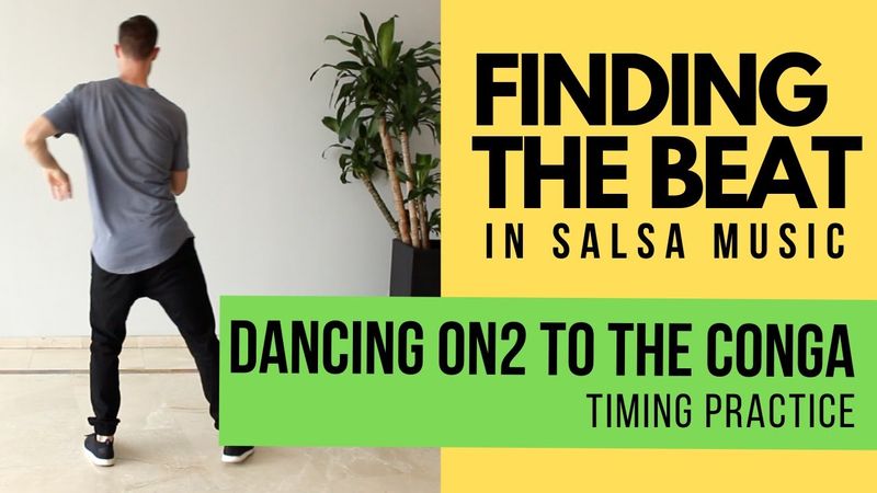 On 2 Salsa Timing Practice - Dancing To The Conga