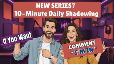 IF YOU WANT A NEW 10-MINUTE DAILY SHADOWING, COMMENT "I'M IN." |Train your mouth. Build your fluency