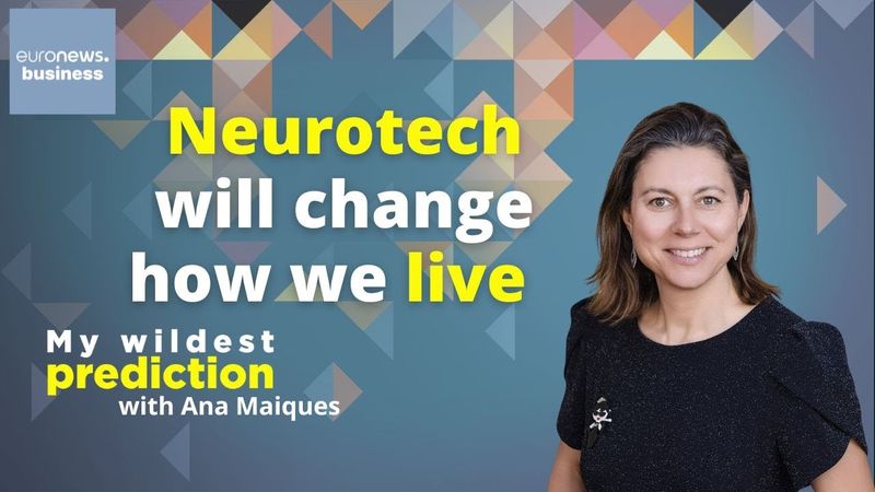 ‘Neurotech will change how we live’ | My Wildest Prediction with CEO Ana Maiques