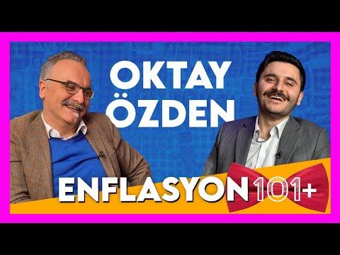 "Enflasyon Düşecek ama Hayat Pahalılığı Kalıcı" Oktay Özden & Emrah Safa Gürkan / 101+