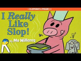 I Really Like Slop! - An Elephant and Piggie Book - Animated & Read Aloud