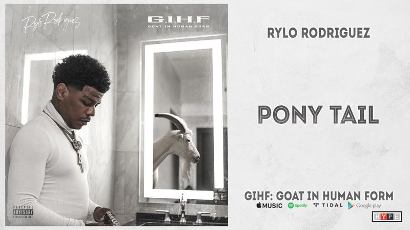 Rylo Rodriguez - "Pony Tail" (GIHF: Goat In Human Form)