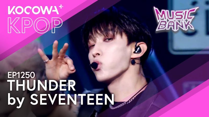 SEVENTEEN - THUNDER | Music Bank EP1250 | KOCOWA+