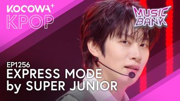 SUPER JUNIOR - Express Mode | Music Bank EP1256 | KOCOWA+