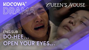 Do-hee… Has Joined Her Father in Heaven | Queen's House EP09 | KOCOWA+