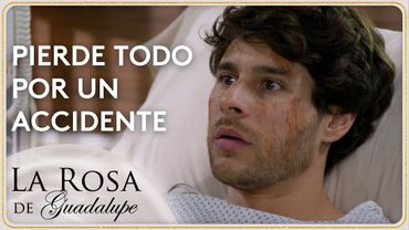 Alfredo pierde su herencia y el amor tras un accidente | La Rosa de Guadalupe