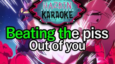 Piss (A Love Song) - Hazbin Hotel Karaoke