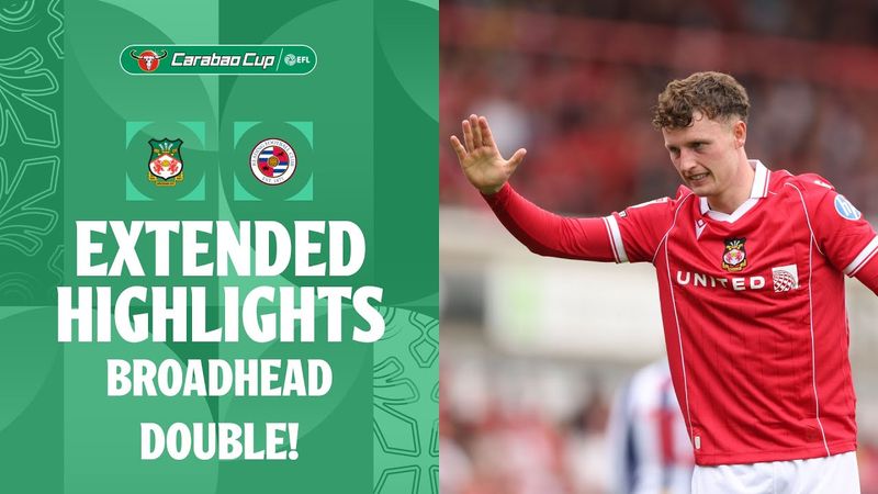 BROADHEAD DOUBLE! | Wrexham v Reading extended highlights