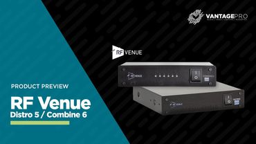 RF Venue HDR Distro 5 and Combine 6- Product Preview