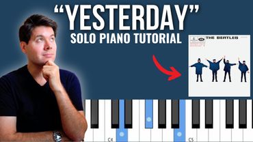 How to Play "Yesterday" // The Beatles Solo Piano Tutorial