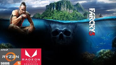 Far Cry 3 | Ryzen 5 5600G Vega 7 Performance Test