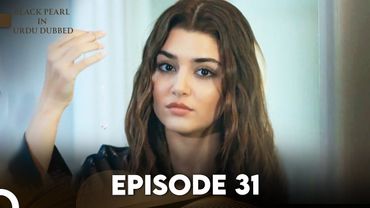 Black Pearl | Kala Moti in Urdu-Hindi Dubbed Episode 31 | Siyah İnci