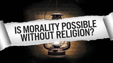 Is Morality Possible Without Religion?
