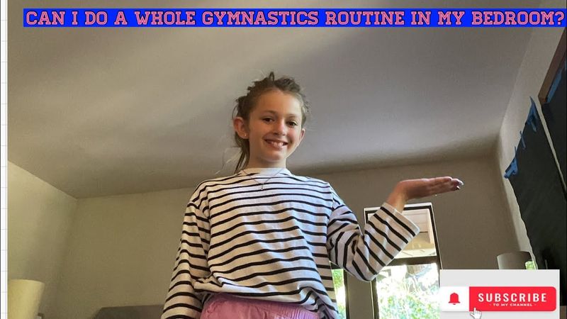 Can I do a whole gymnastics routine in my room