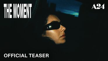 The Moment | Official Teaser HD | A24