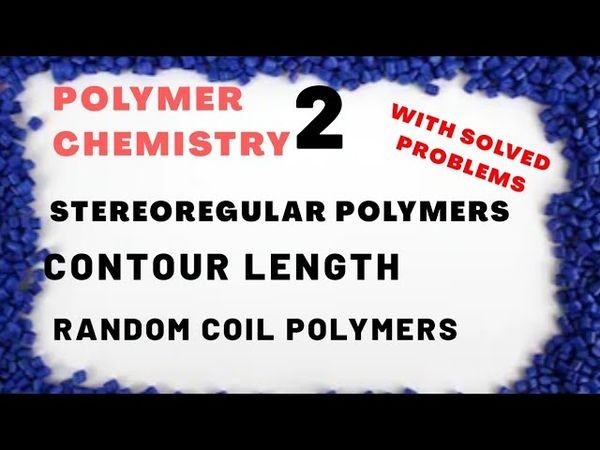 Polymer Chemistry -2 # Stereoregular Polymers [ Isotactic ,Syndiotactic  ]# Contour Length