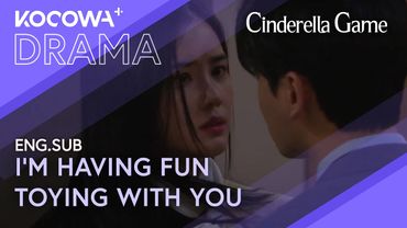 I'm Having Fun Toying with You | Cinderella Game EP23 | KOCOWA+