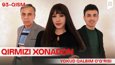 Qirmizi xonadon yoxud Qalbim o'g'risi 93-qism (milliy serial) | Кирмизи хонадон ёхуд Калбим угрис