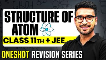 STRUCTURE OF ATOM : Complete Chapter in 1 Video || Concepts+PYQs || Class 11 JEE