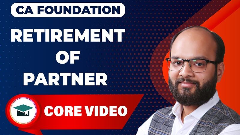 Retirement of a Partner Complete Chapter | CA Foundation Accounts | CA Foundation June 24| ICAI Exam