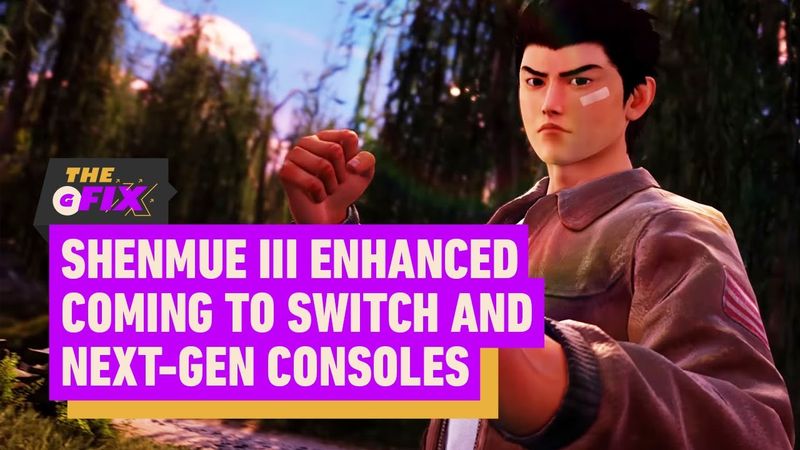Shenmue 3 Gets an Enhanced Edition Coming to Switch, PS5, Xbox, PC - IGN Daily Fix