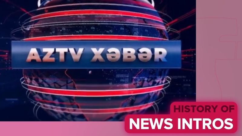 History of news intros - AZTV Xәbәr
