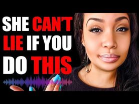 How To Get The Truth Out Of A Woman (Psychology Backed)