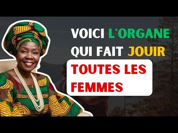 Conseil de vie: voici l'organe qui fait jouir toutes les femmes