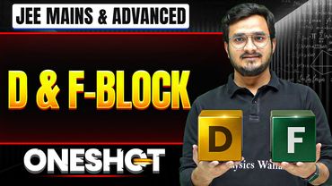 D & F-BLOCK in One Shot: All Concepts & PYQs Covered | JEE Main & Advanced
