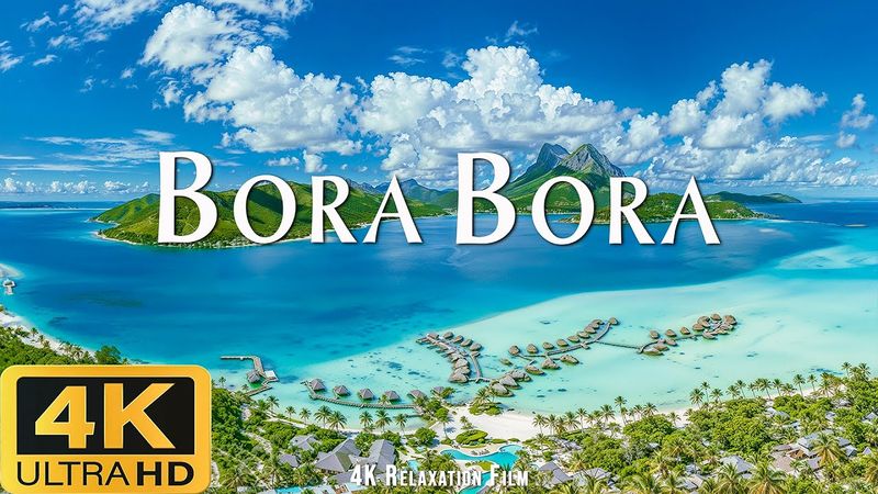 BORA BORA 4K ULTRA HD • فیلم آرامش بخش منظره با موسیقی الهام بخش سینمایی