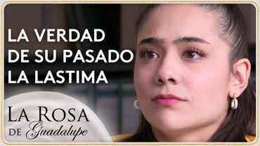 Valeria descubre la dolorosa verdad de su pasado | La Rosa de Guadalupe