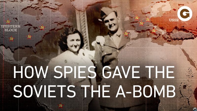 From Hiroshima to the Cold War: How Soviet Spies Stole the Atomic Bomb | Full Documentary