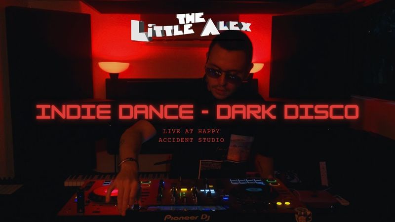 Indie Dance - Dark Disco (DJ Set) The Little Alex - Live at Happy Accident Studio 2025