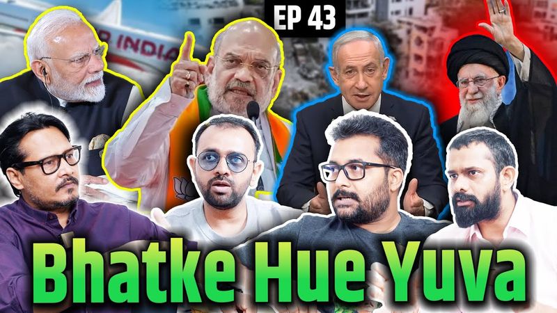 EP43: Bhatke Hue Yuva On Air India-Boeing, Israel-Iran, Amit Shah's Naxal Cleaning & Modi's G7 Visit