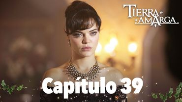 Tierra Amarga - Capítulo 39