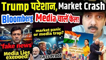 Fake News on Russia Deal? Bloomberg, Media Lies, Indian Market Crash & Trump Panic Explained