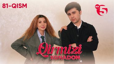 "Qirmizi xonadon" yoxud "Qalbim o'g'risi" 81-qism (milliy serial)
