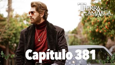 Tierra Amarga - Capítulo 381