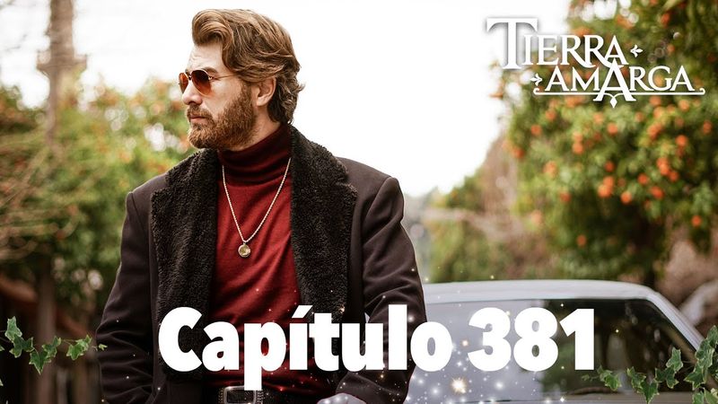 Tierra Amarga - Capítulo 381