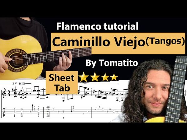 Caminillo Viejo (Tangos) Tutorial by Tomatito with sheet & tab ( Full Version - Original)