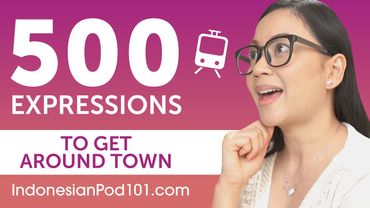 500 Indonesian Expressions to Get Around Town