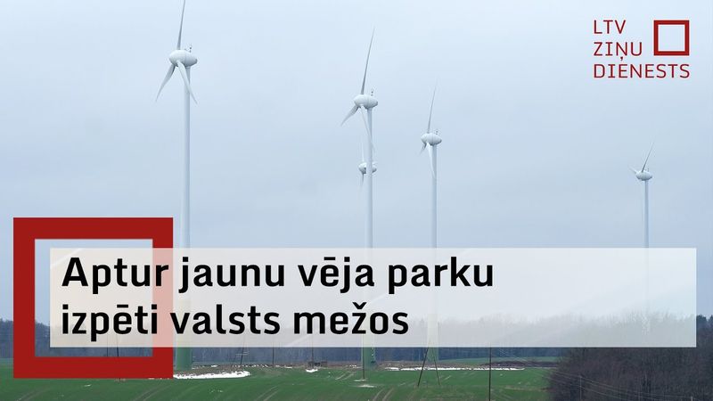Ministrs uzdod pārtraukt līgumu slēgšanu par vēja parku attīstīšanu “Latvijas valsts mežu” zemēs