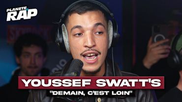 [EXCLU] Youssef Swatt's - Demain, c'est loin #PlanèteRap